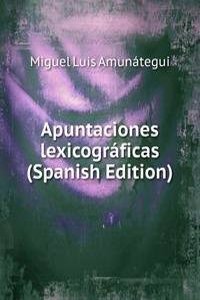 Apuntaciones lexicograficas (Spanish Edition)