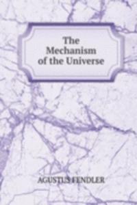 Mechanism of the Universe
