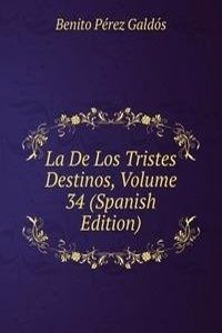 La De Los Tristes Destinos, Volume 34 (Spanish Edition)