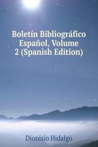Boletin Bibliografico Espanol, Volume 2 (Spanish Edition)