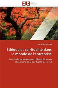 Éthique Et Spiritualité Dans Le Monde de l'Entreprise