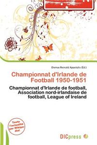 Championnat D'Irlande de Football 1950-1951