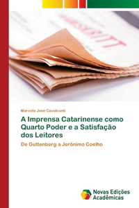 A Imprensa Catarinense como Quarto Poder e a Satisfação dos Leitores