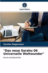 Das neue Sarahu 06 Universelle Weltwunder