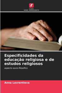 Especificidades da educação religiosa e de estudos religiosos