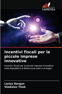 Incentivi fiscali per le piccole imprese innovative