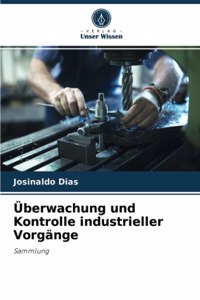 Überwachung und Kontrolle industrieller Vorgänge