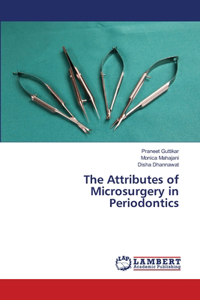Attributes of Microsurgery in Periodontics