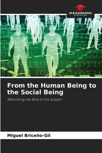 From the Human Being to the Social Being