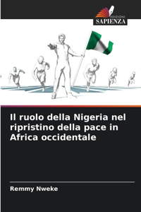 ruolo della Nigeria nel ripristino della pace in Africa occidentale