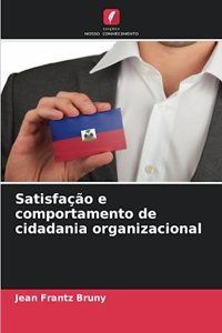 Satisfação e comportamento de cidadania organizacional