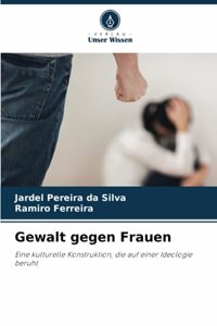 Gewalt gegen Frauen