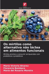 Os mirtilos como alternativa não láctea em alimentos funcionais