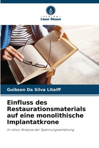 Einfluss des Restaurationsmaterials auf eine monolithische Implantatkrone