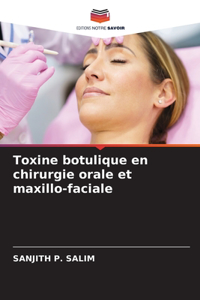 Toxine botulique en chirurgie orale et maxillo-faciale