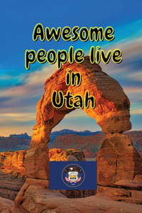 Awesome people live in Utah: Travel Journal United States of America Journal With Lined Pages - USA States Notebook - Greetings from SUA - Gel Pen Paper