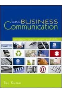 Basic Business Communication: Concepts, Applications and Skills