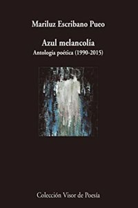 Azul melancolia: Antologia personal (1990-2015)