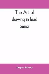 art of drawing in lead pencil