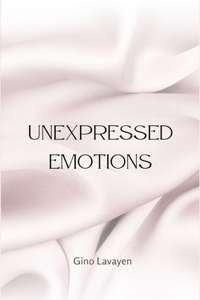 Unexpressed Emotions