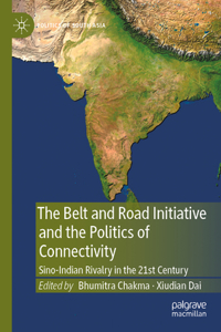 Belt and Road Initiative and the Politics of Connectivity