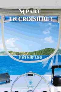 M part en croisière !