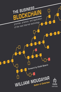 Business Blockchain: Promise, Practice, and Application of the Next Internet Technology