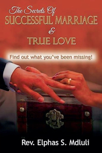 The Secrets of Successful Marriage and True Love! Find Out What You've Been Missing