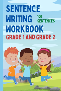 Sentence Writing Workbook Grade 1 and Grade 2, 100 Sentences