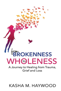 From Brokenness to Wholeness