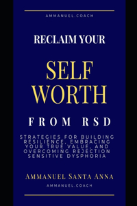 Reclaim Your Self Worth From RSD