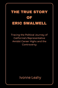 True Story of Eric Swalwell