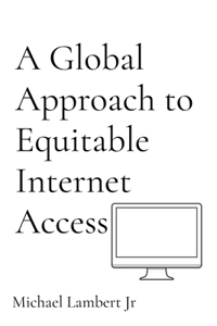 Global Approach to Equitable Internet Access