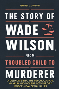 The Story of Wade Wilson, from Troubled Child to Murderer