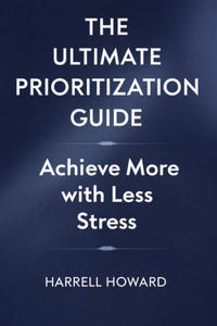 Ultimate Prioritization Guide