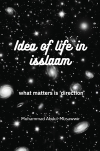 Idea of Life in Isslaam