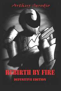 Rebirth by Fire - Definitive Edition
