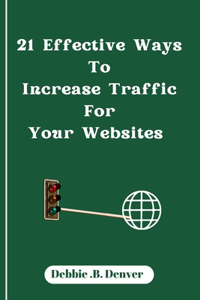 21 Effective Ways To Increase Traffic For Your Websites