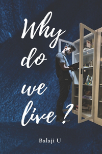 Why do we live?