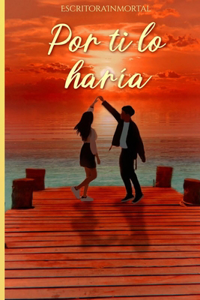 Por Ti Lo Haría