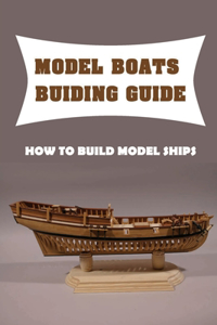 Model Boats Buiding Guide
