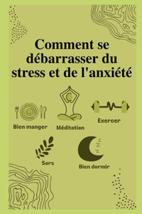 Comment se débarrasser du stress et de l'anxiété
