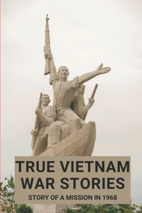 True Vietnam War Stories