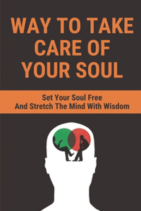 Way To Take Care Of Your Soul