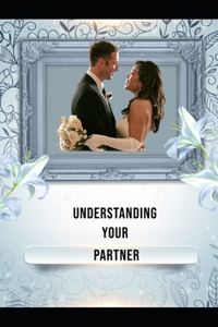 Understanding Your Partner