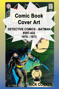 Comic Book Cover Art DETECTIVE COMICS - BATMAN #397-432 1970 - 1973