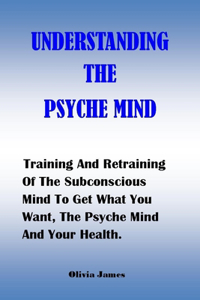 Understanding the Psyche Mind