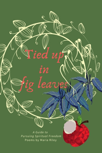Tied Up in Fig Leaves