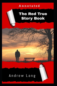 The Red True Story Book Annotated