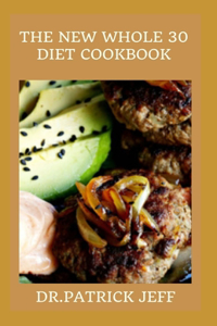 The New Whole 30 Diet Cookbook